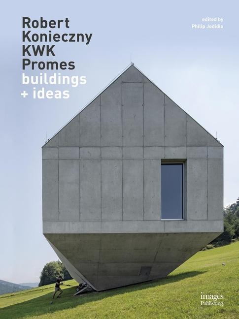 Cover: 9781864708905 | Robert Konieczny Kwk Promes | Buildings + Ideas | Philip Jodidio