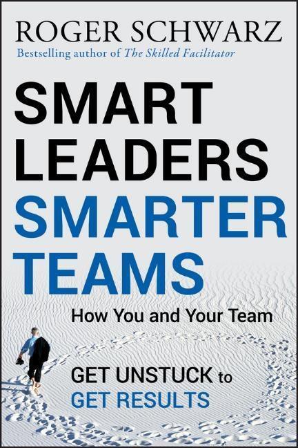 Cover: 9780787988739 | Smart Leaders, Smarter Teams | Roger M. Schwarz | Buch | Englisch
