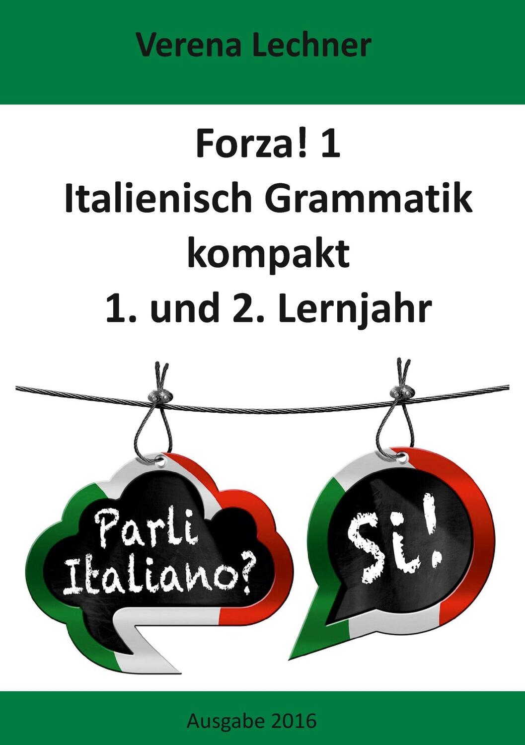 Cover: 9783732237012 | Forza! 1 | Italienisch Grammatik kompakt 1. und 2. Lernjahr | Lechner