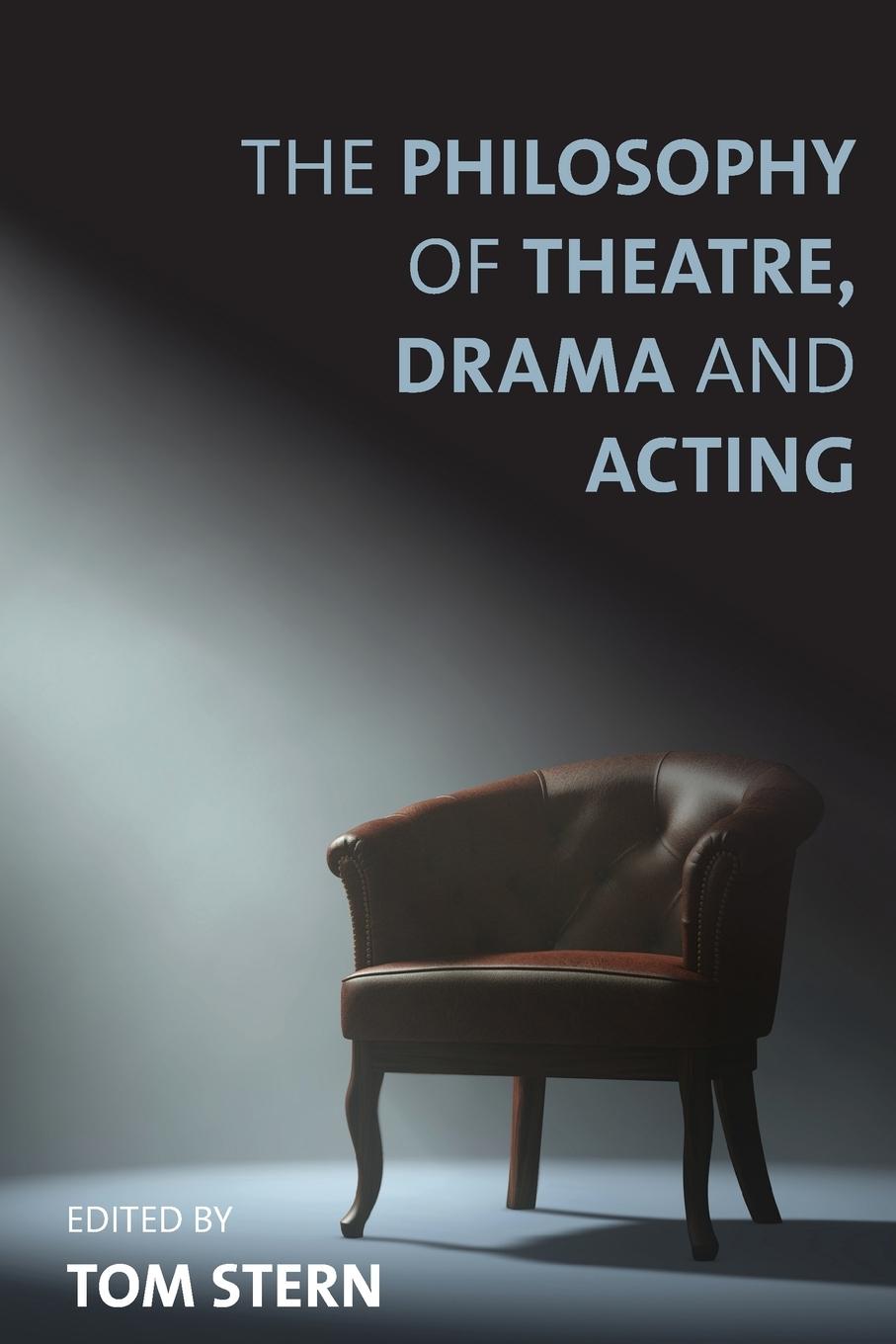 Cover: 9781783486229 | The Philosophy of Theatre, Drama and Acting | Tom Stern | Taschenbuch