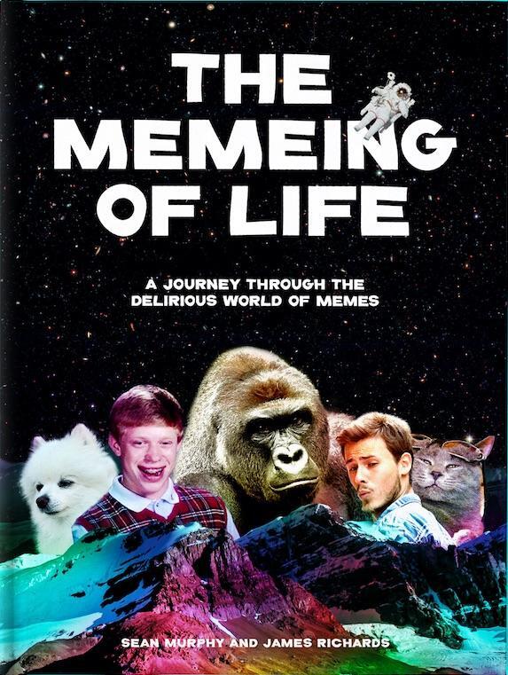 Cover: 9781786275189 | The Memeing of Life | A Journey Through the Delirious World of Memes