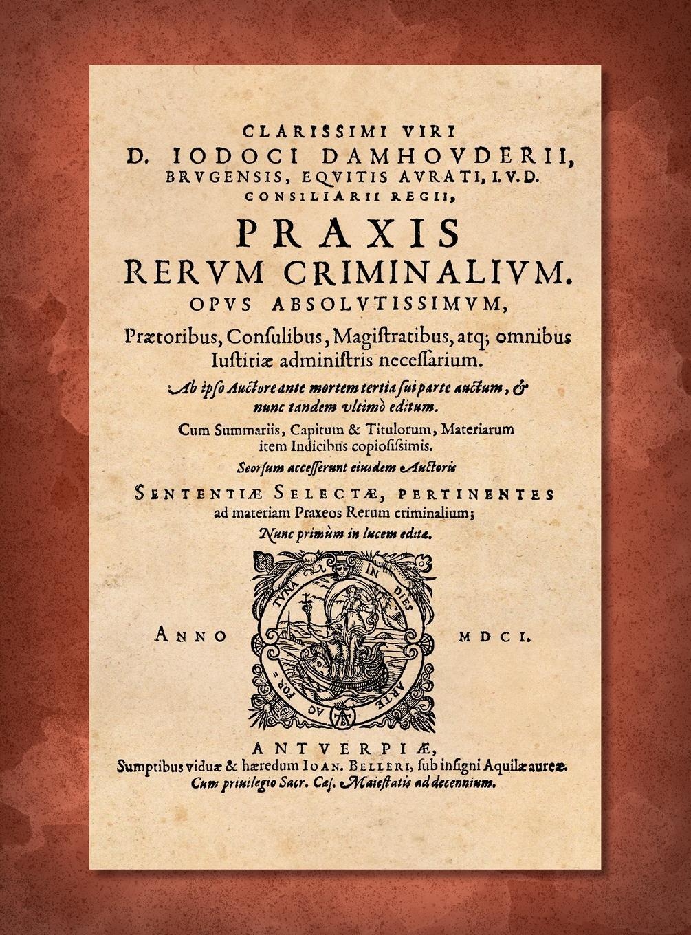 Cover: 9781584775607 | Praxis Rerum Criminalium [1601] | Josse de Damhouder | Buch | Latein
