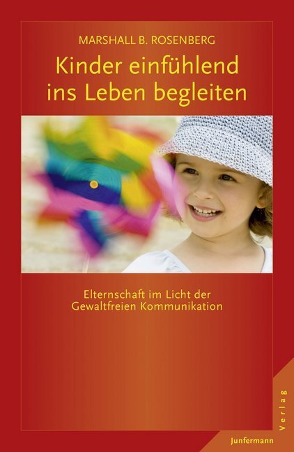 Cover: 9783955713393 | Kinder einfühlend ins Leben begleiten | Marshall B. Rosenberg | 48 S.