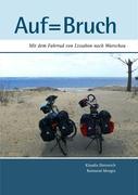 Cover: 9783837080322 | Auf=Bruch | Mit dem Fahrrad von Lissabon nach Warschau | Taschenbuch