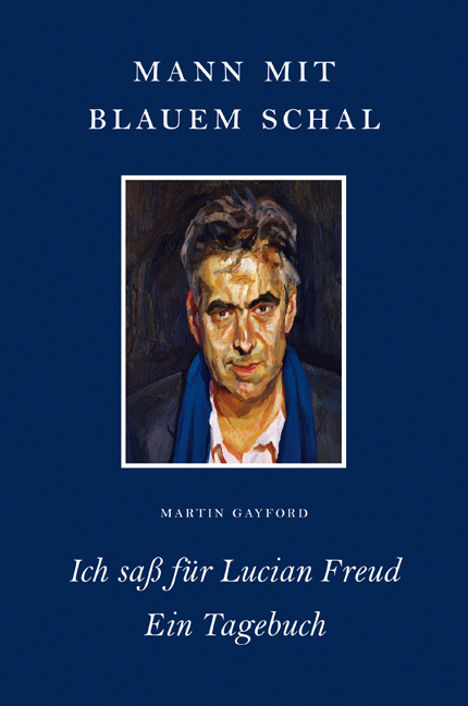 Cover: 9783905799118 | Mann mit blauem Schal | Ich saß für Lucian Freud - Ein Tagebuch | Buch