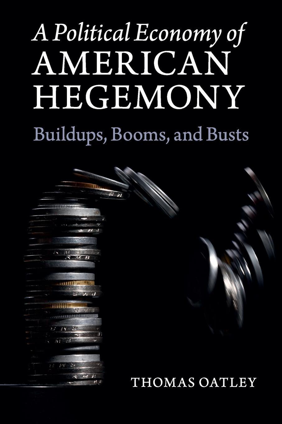 Cover: 9781107462809 | A Political Economy of American Hegemony | Thomas Oatley | Taschenbuch