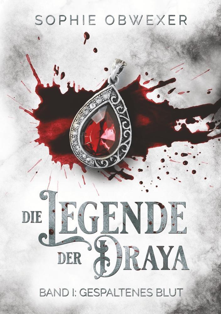 Cover: 9783754664193 | Die Legende der Draya 1: Gespaltenes Blut | Sophie Obwexer | Buch
