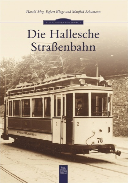 Cover: 9783866809673 | Die Hallesche Straßenbahn | Harald Mey | Taschenbuch | 96 S. | Deutsch