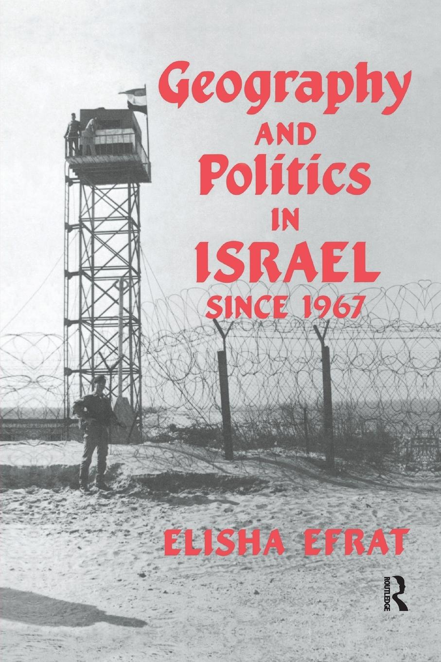 Cover: 9781138975118 | Geography and Politics in Israel Since 1967 | Elisha Efrat | Buch