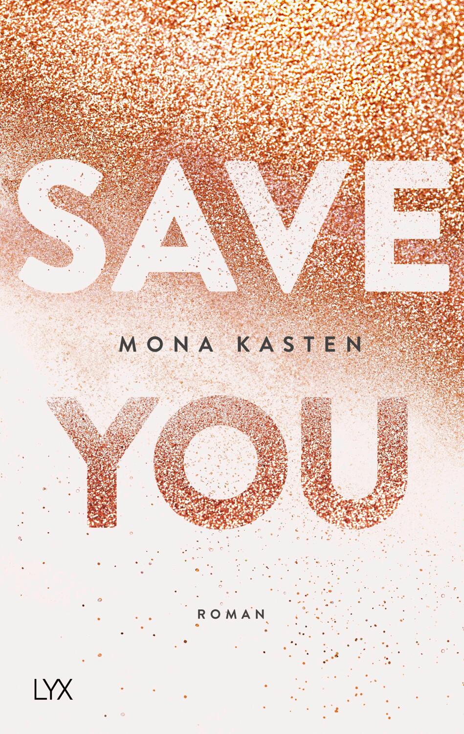 Cover: 9783736306240 | Save You | Mona Kasten | Taschenbuch | Maxton Hall Reihe | 384 S.