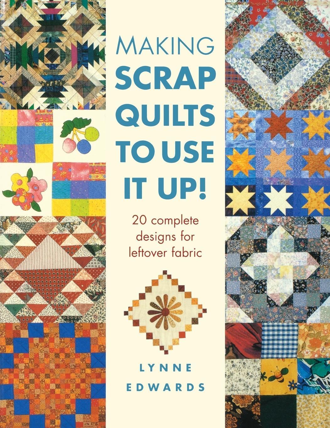Cover: 9780715314128 | Making Scrap Quilts to Use It Up!: 20 Complete Designs for Leftover...