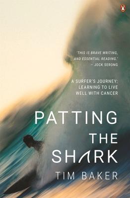 Cover: 9781760898915 | Patting the Shark: A Surfer's Journey: Learning to Live Well with...