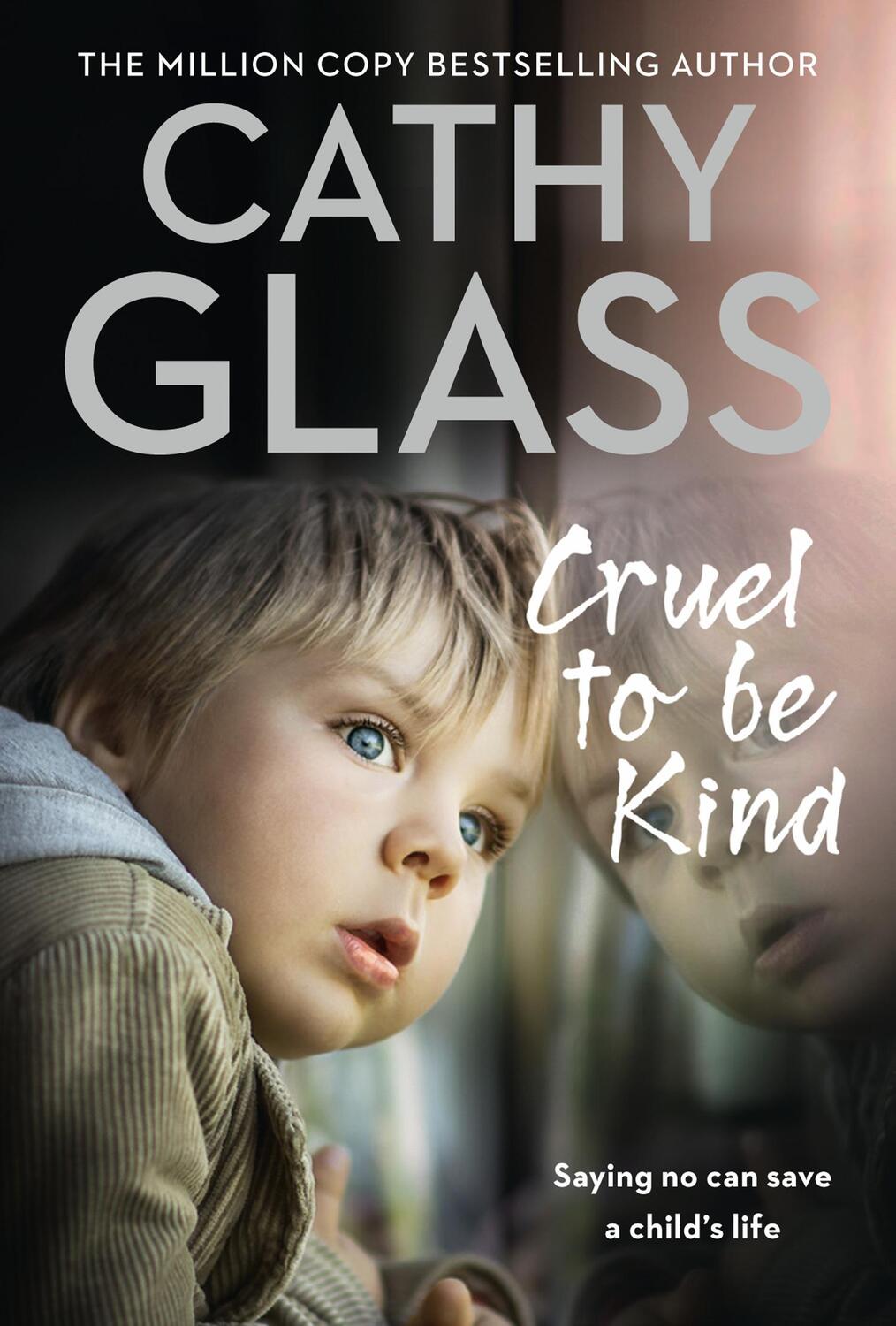 Cover: 9780008252007 | Cruel to Be Kind | Saying No Can Save a Child's Life | Cathy Glass