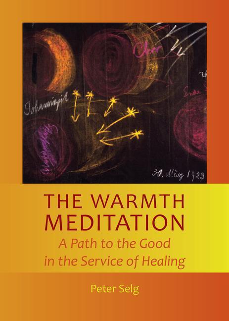 Cover: 9781621481621 | The Warmth Meditation: A Path to the Good in the Service of Healing