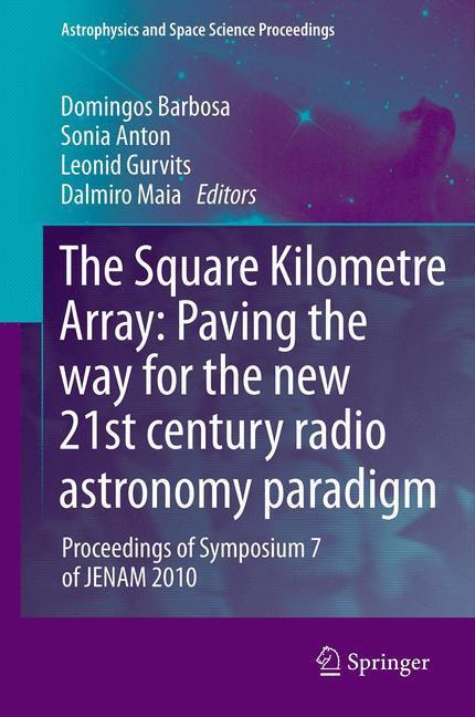 Cover: 9783642227943 | The Square Kilometre Array: Paving the way for the new 21st century...