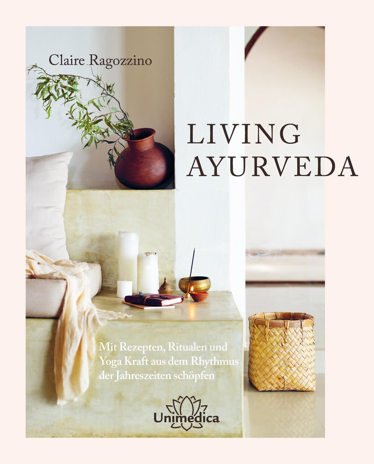 Cover: 9783962573164 | LIVING AYURVEDA | Claire Ragozzino | Buch | Deutsch | 2022 | Unimedica