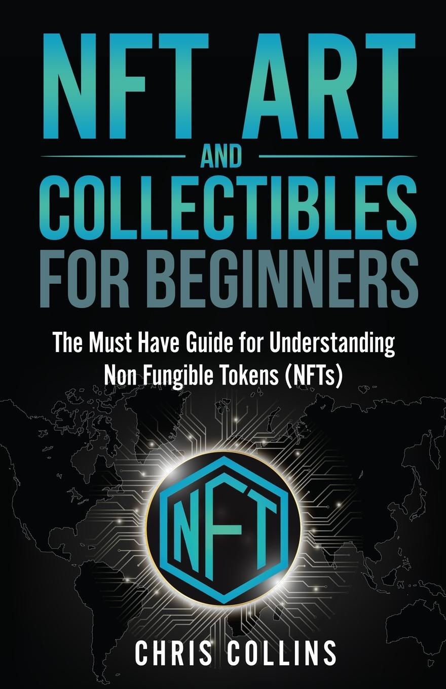 Cover: 9781087966762 | NFT Art and Collectibles for Beginners | Chris Collins | Taschenbuch