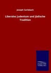 Cover: 9783846026946 | Liberales Judentum und jüdische Tradition | Joseph Carlebach | Buch