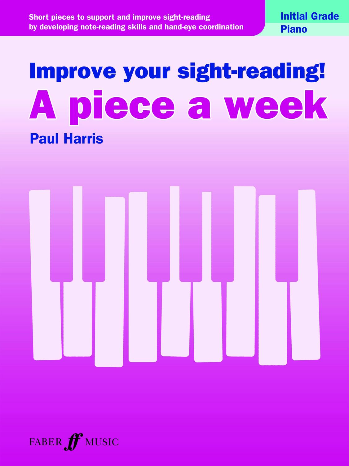 Cover: 9780571541850 | Improve your sight-reading! A piece a week | Piano Initial Grade