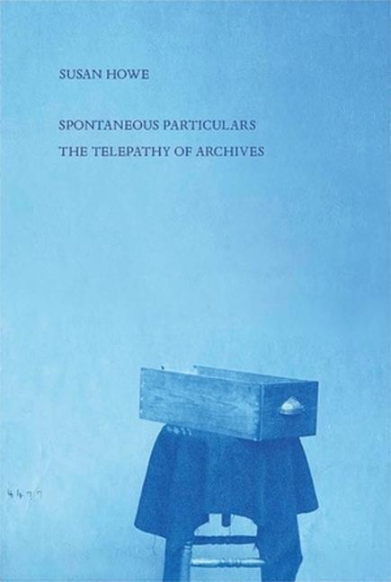 Cover: 9780811229777 | Spontaneous Particulars: Telepathy of Archives | Susan Howe | Buch