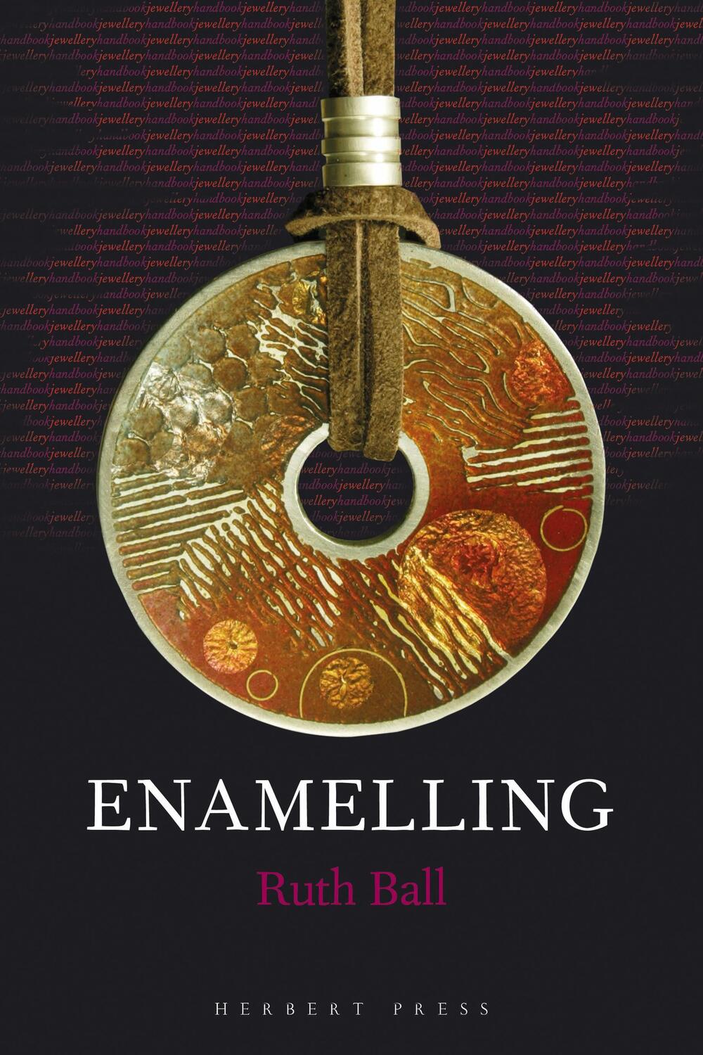 Cover: 9781912217458 | Enamelling | Ruth Ball | Taschenbuch | Jewellery Handbooks | Englisch