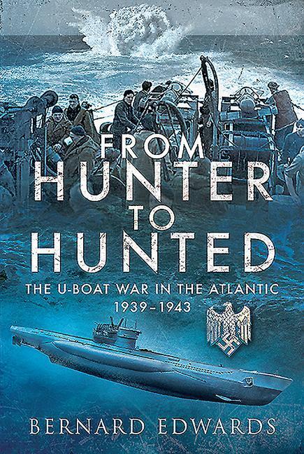 Cover: 9781526763594 | From Hunter to Hunted | The U-Boat in the Atlantic, 1939-1943 | Buch