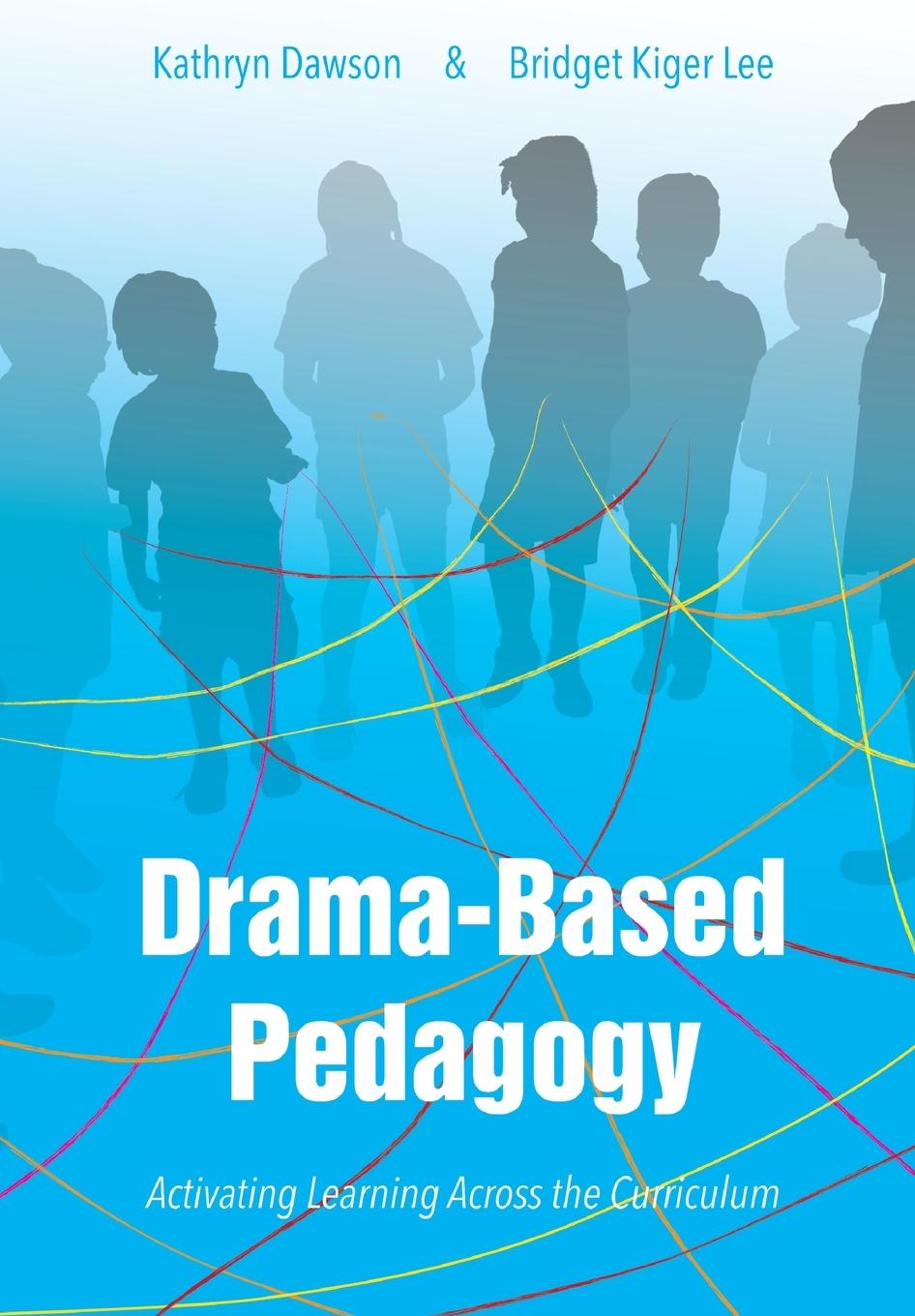 Cover: 9781783207398 | Drama-based Pedagogy | Activating Learning Across the Curriculum