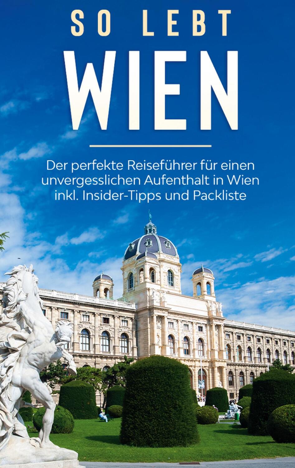 Cover: 9783751967747 | So lebt Wien: Der perfekte Reiseführer für einen unvergesslichen...