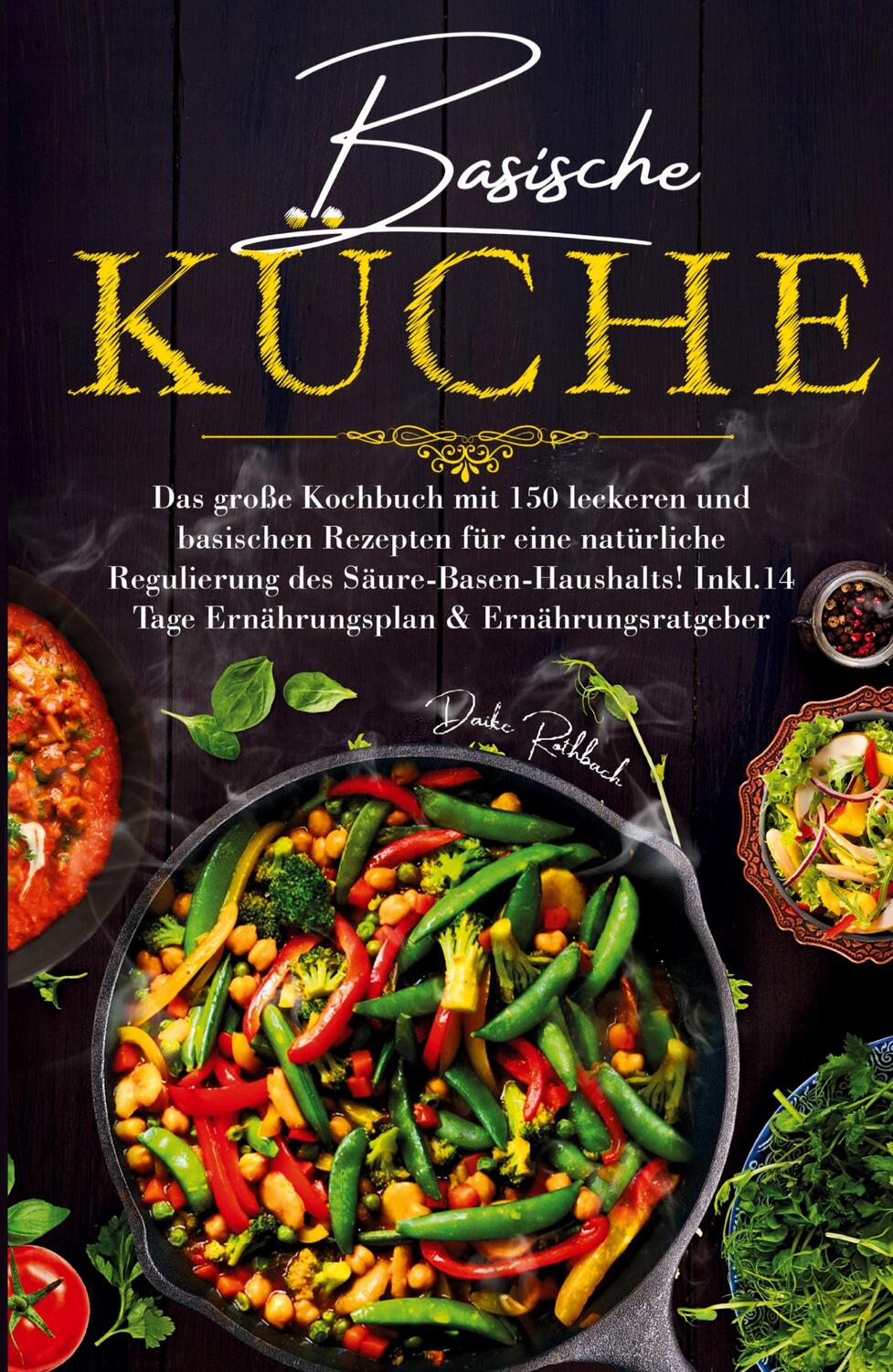 Cover: 9783347784895 | Basische Küche - Das große Kochbuch mit 150 leckeren und basischen...