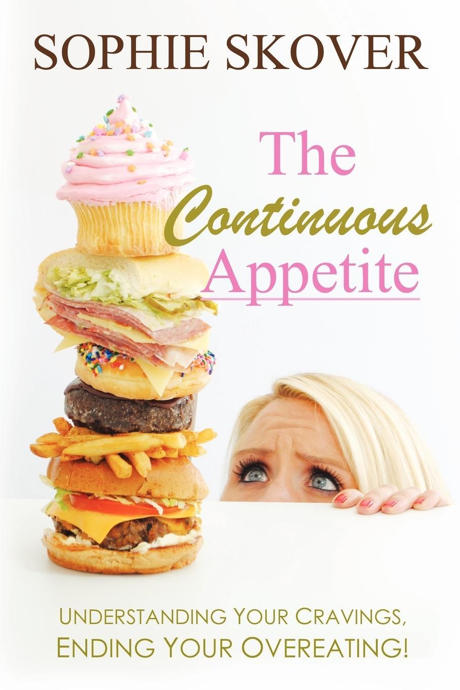 Cover: 9781452544625 | The Continuous Appetite | Sophie Skover- Frabotta | Taschenbuch | 2012