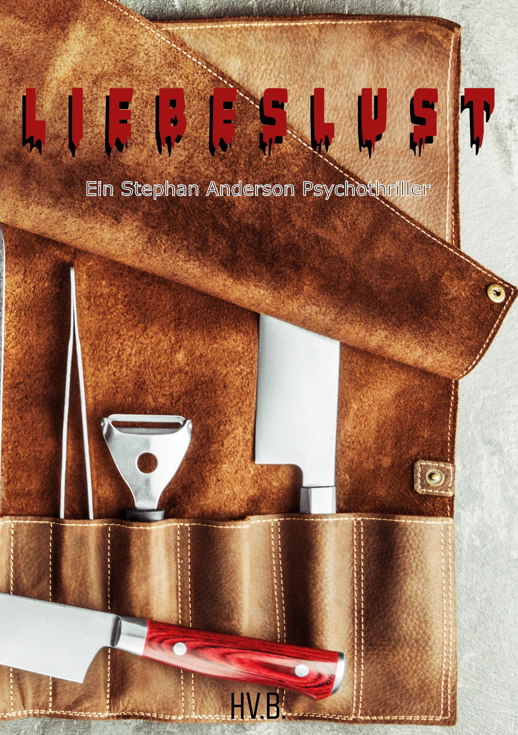 Cover: 9783757935856 | Liebeslust | Ein Stephan Anderson Psychothriller | Stephan Anderson