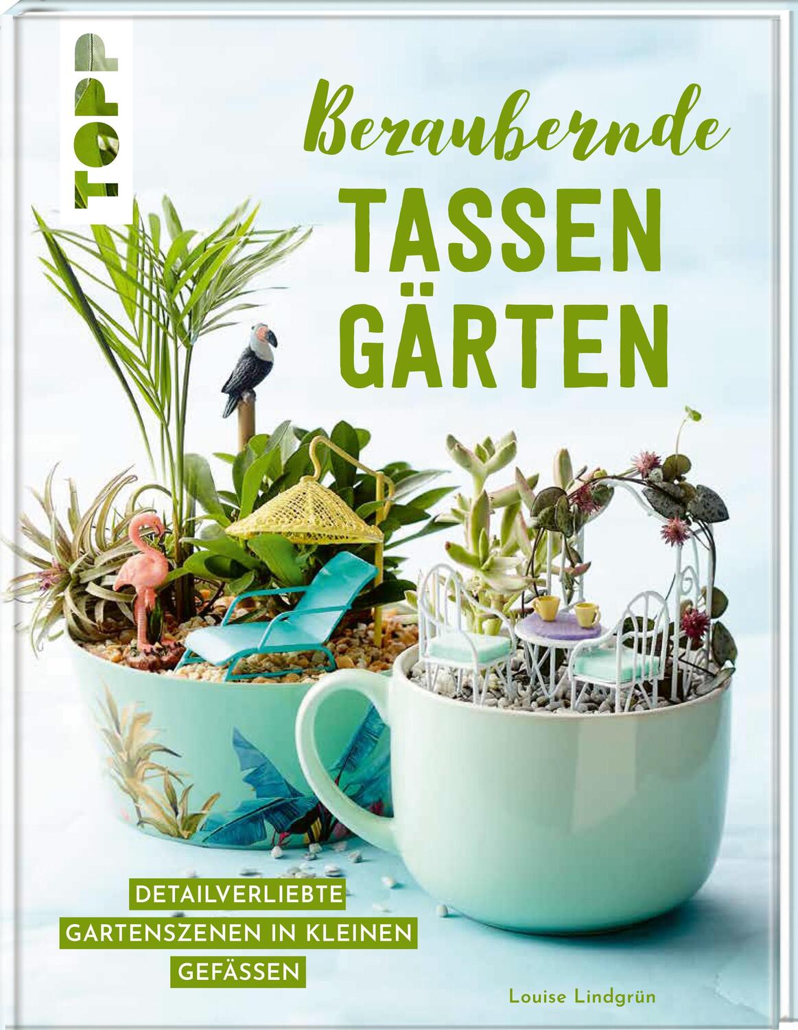 Cover: 9783735850942 | Bezaubernde Tassengärten | Louise Lindgrün | Buch | 80 S. | Deutsch