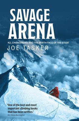 Cover: 9781839810565 | Savage Arena | K2, Changabang and the North Face of the Eiger | Tasker