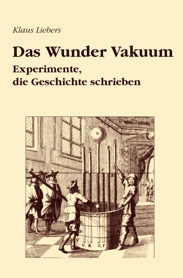 Cover: 9783737591881 | Das Wunder Vakuum | Experimente, die Geschichte schrieben | Liebers