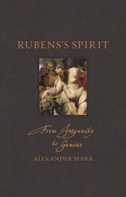 Cover: 9781789143997 | Rubens's Spirit | From Ingenuity to Genius | Alexander Marr | Buch