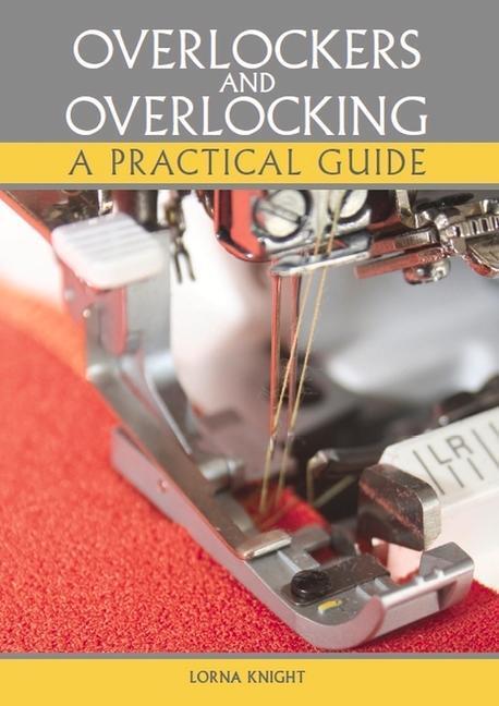 Cover: 9781785007903 | Overlockers and Overlocking | A practical guide | Lorna Knight | Buch