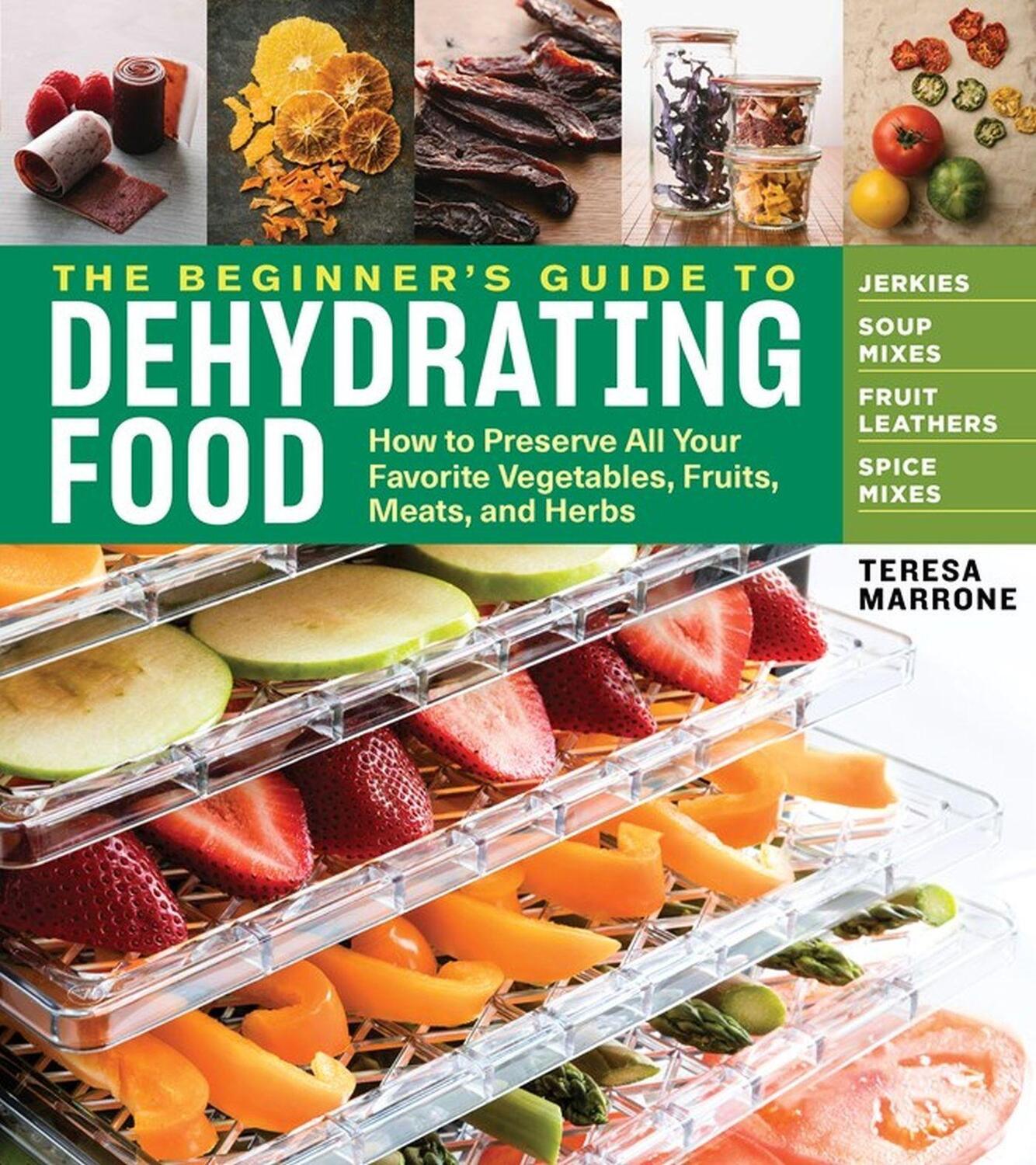 Cover: 9781635860245 | The Beginner's Guide to Dehydrating Food, 2nd Edition | Teresa Marrone