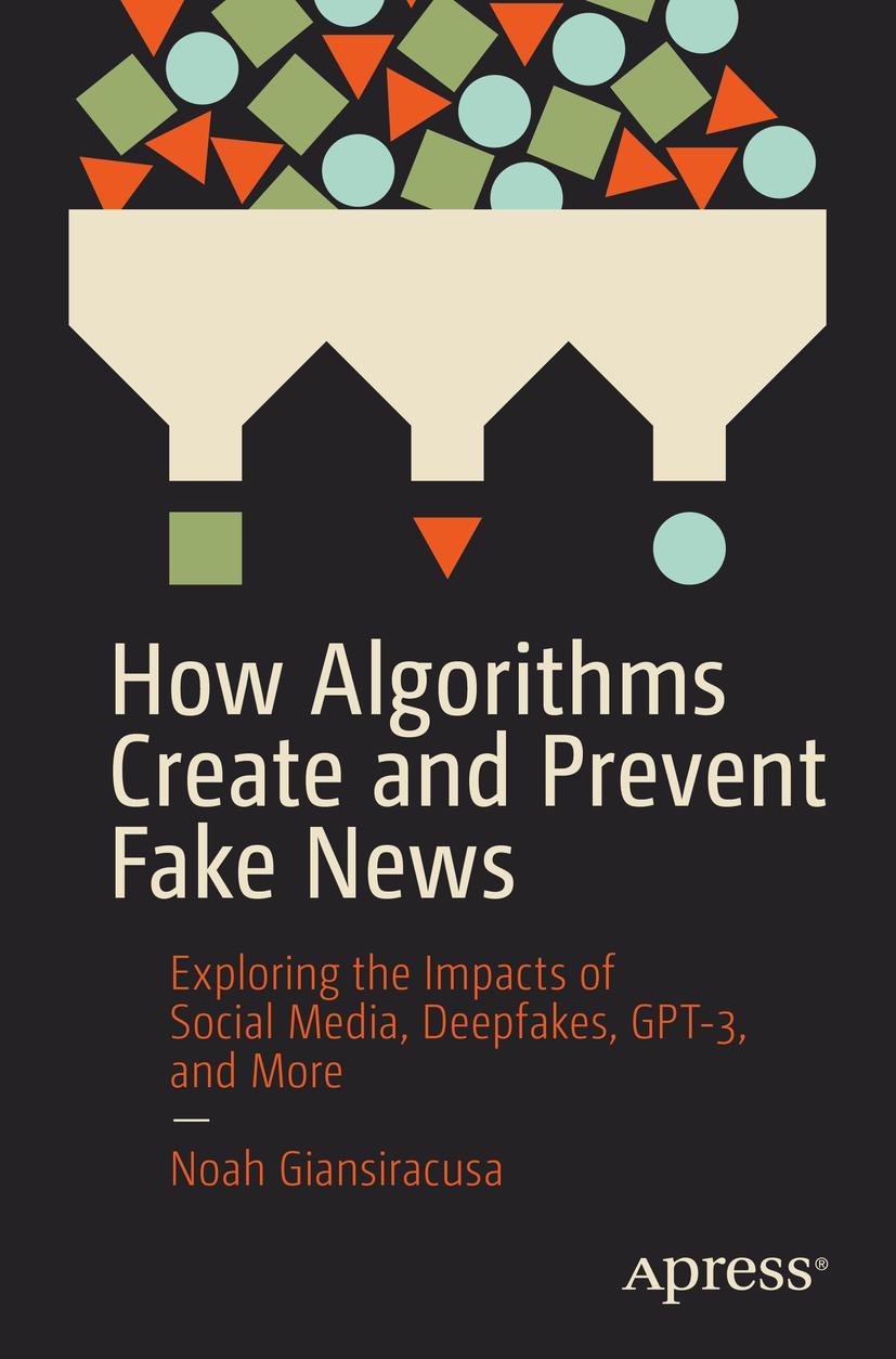 Cover: 9781484271544 | How Algorithms Create and Prevent Fake News | Noah Giansiracusa | Buch