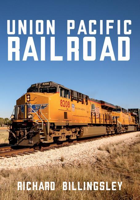 Cover: 9781445685434 | Union Pacific Railroad | Richard Billingsley | Taschenbuch | Englisch