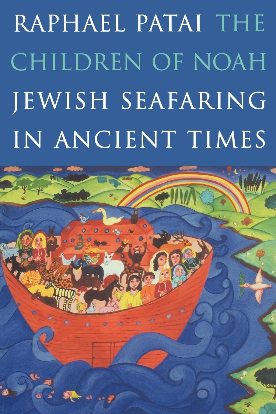 Cover: 9780691009681 | The Children of Noah | Jewish Seafaring in Ancient Times | Patai