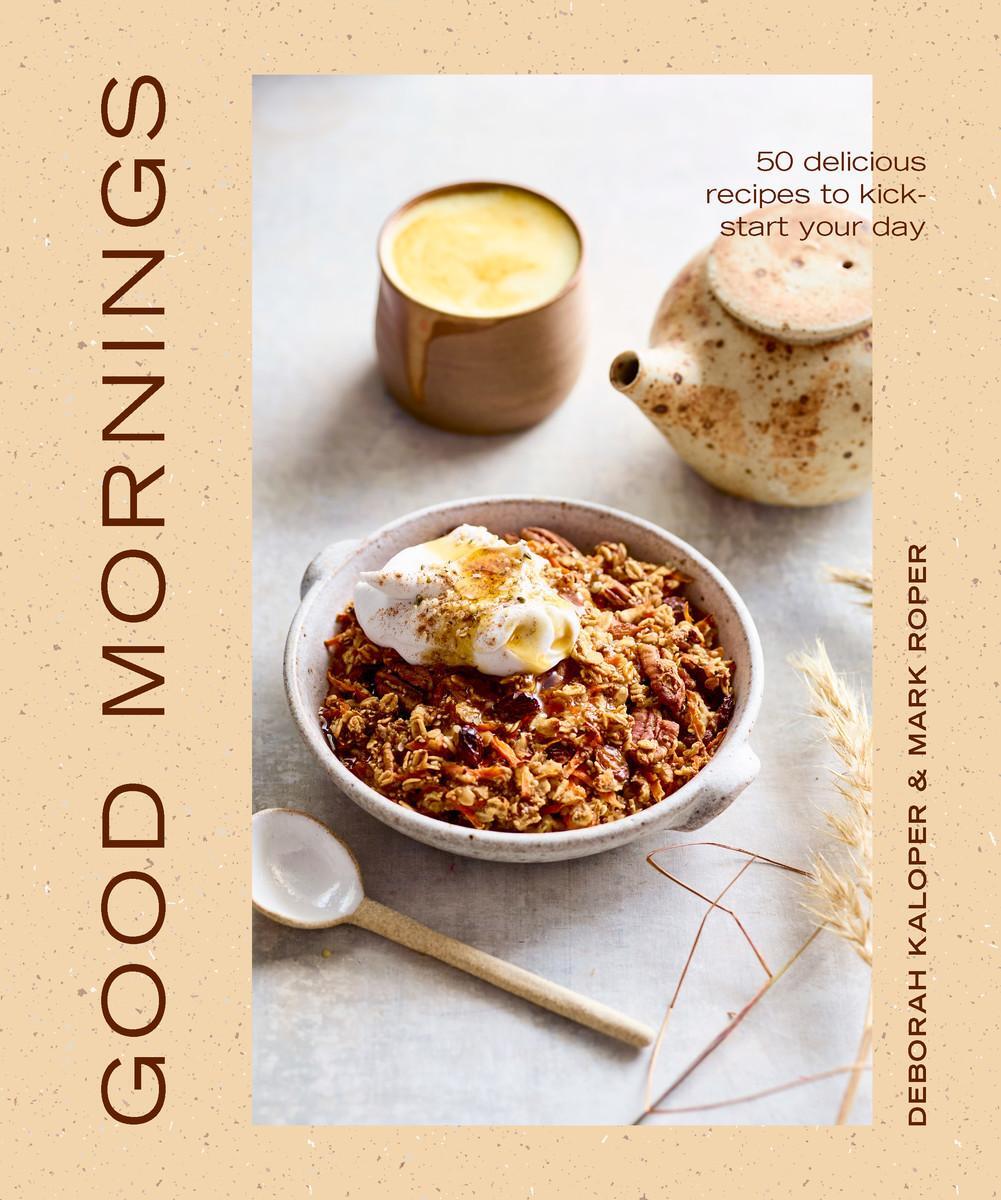 Cover: 9781922417916 | Good Mornings | 50 delicious recipes to kick start your day | Kaloper