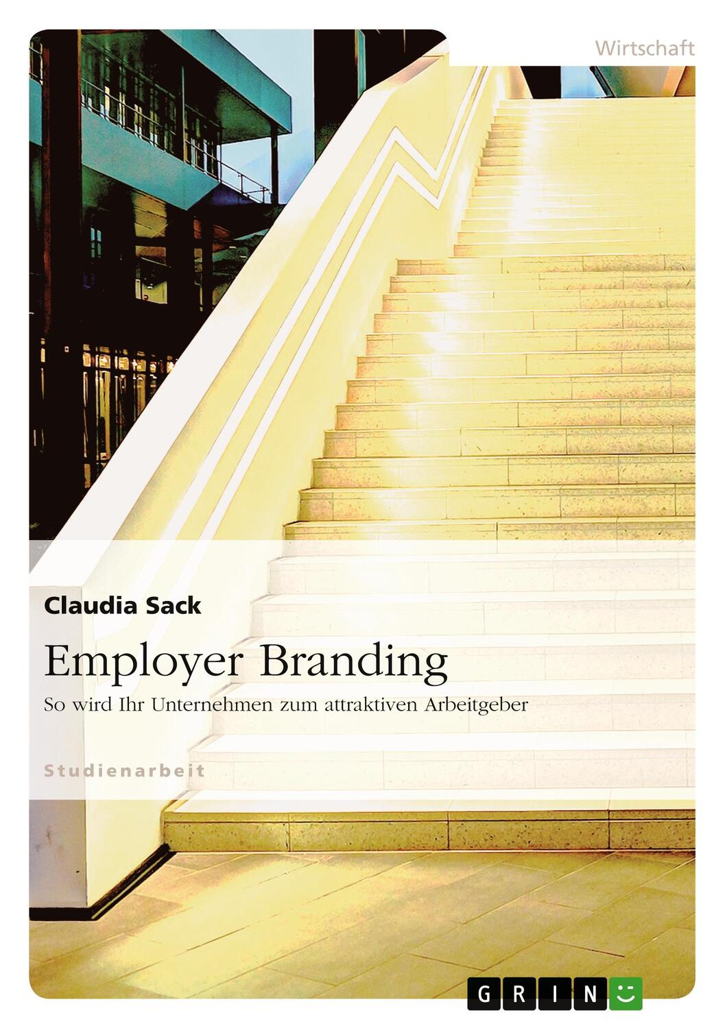 Cover: 9783656037972 | Employer Branding | Claudia Sack | Taschenbuch | Paperback | 40 S.