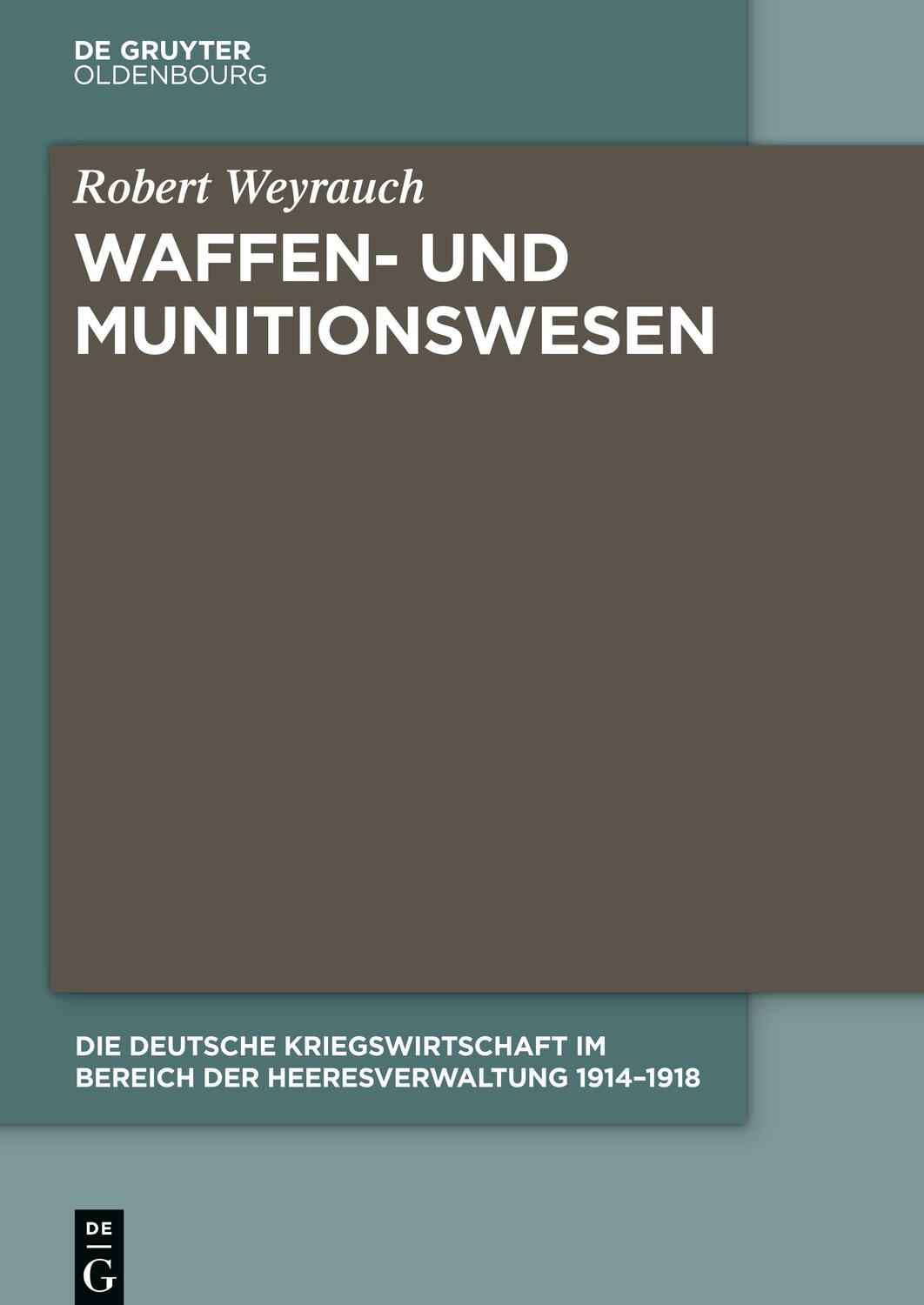 Cover: 9783110448283 | Die Deutsche Kriegswirtschaft im Bereich der Heeresverwaltung...
