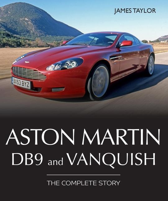 Cover: 9780719843167 | Aston Martin DB9 and Vanquish | The Complete Story | James Taylor