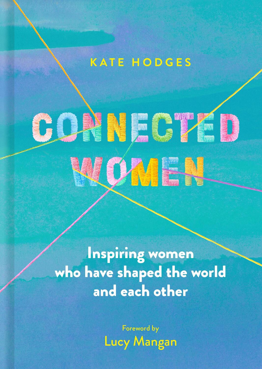 Cover: 9780711255876 | Connected Women | Kate Hodges | Buch | Gebunden | Englisch | 2023
