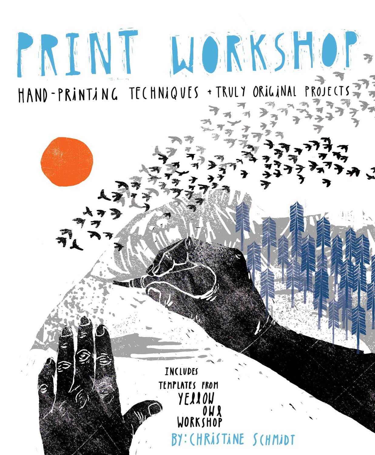 Cover: 9780307586544 | Print Workshop: Hand-Printing Techniques + Truly Original Projects