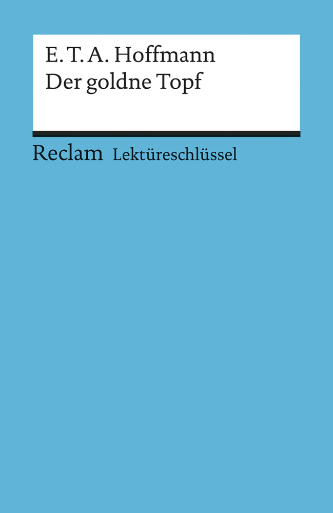 Cover: 9783150153260 | Lektüreschlüssel E.T.A. Hoffmann 'Der goldne Topf' | Taschenbuch