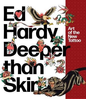 Cover: 9780789337931 | Ed Hardy: Deeper Than Skin: Art of the New Tattoo | Karin Breuer