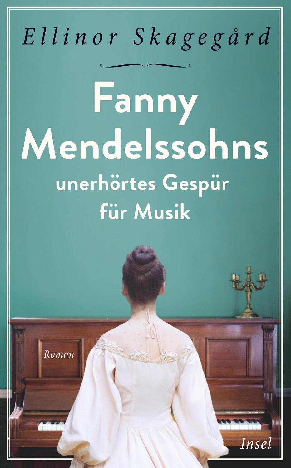 Cover: 9783458681434 | Fanny Mendelssohns unerhörtes Gespür für Musik | Ellinor Skagegård