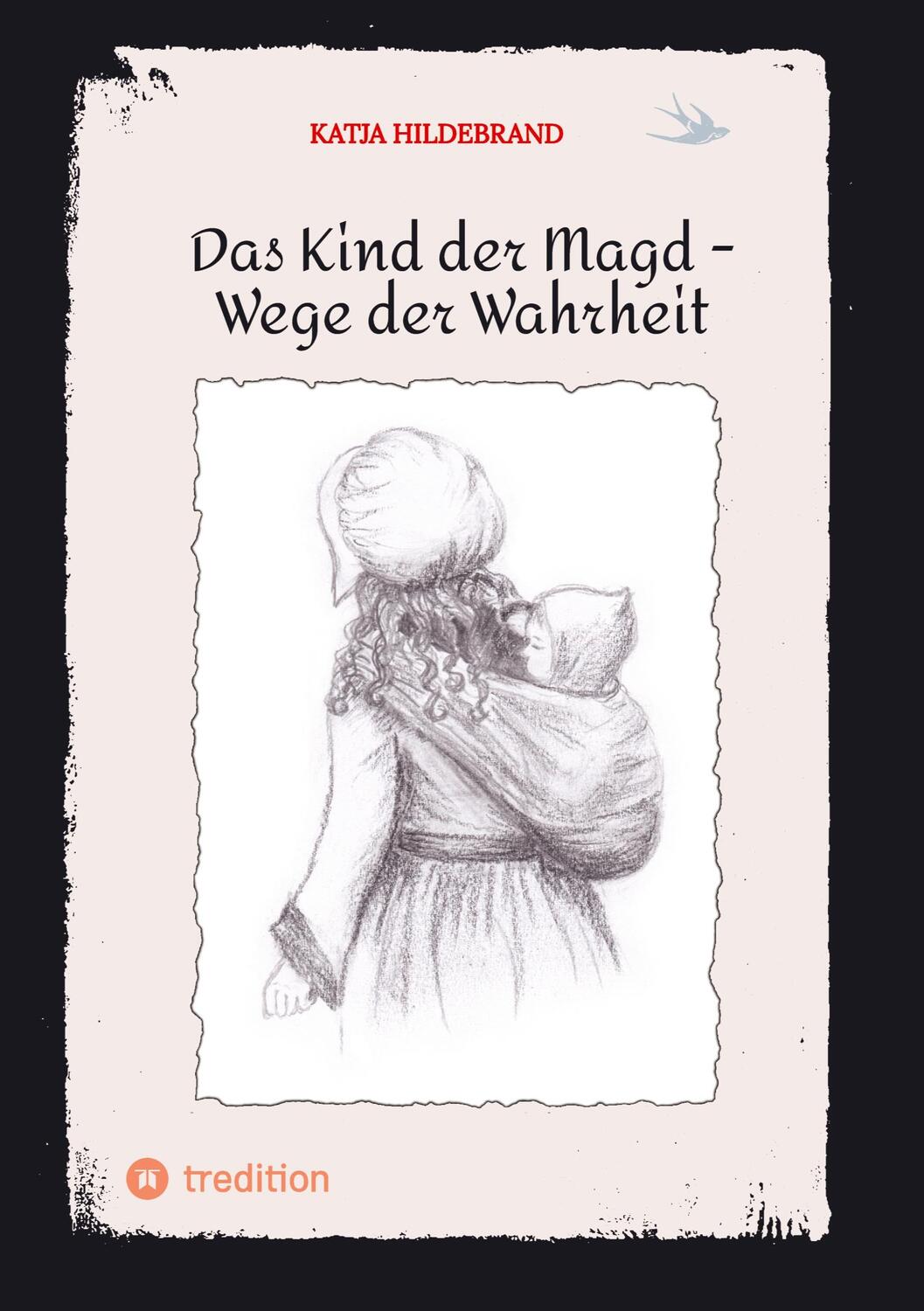 Cover: 9783347631953 | Das Kind der Magd - Wege der Wahrheit | Katja Hildebrand | Taschenbuch
